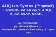 ADQL/s Syntax (Proposal) - wiki.ivoa.netwiki.ivoa.net/internal/IVOA/InterOpMay2004VOQL/VOQL-yshirasa-2004...ADQL/s Syntax (Proposal)-towards unification of ADQL, SIAP, SSAP, SXAP...