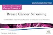 Breast Cancer Screening - primaryhealthtas.com.au · Breast Cancer in Tasmania •394 breast cancers were diagnosed in Tasmanian women in 2016* •5 breast cancers diagnosed in Tasmanian