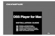 DSS Player for Mac - Olympus Corporation · DSS Player for Mac INSTALLATION GUIDE 6 Getting Ready Installing DSS Player for Mac 1 Insert DSS Player for Mac into the CD-ROM drive.