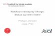 Nalokson nesespray i Norge: Status og veien videre · Nalokson nesespray i Norge: Status og veien videre Philipp Lobmaier Lege, PhD . 2 delt oppdrag •3-årig pilotprosjekt Oslo