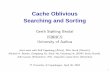 Cache Oblivious Searching and Sorting - Computer Science AUgerth/slides/itu03.pdf · Cache Oblivious Searching and Sorting Gerth St˝lting Brodal BRICS University of Aarhus Joint