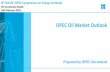 OPEC Oil Market Outlook - International Energy Forum (IEF) · OPEC Oil Market Outlook Prepared by OPEC Secretariat © 2018 Organization of the Petroleum Exporting Countries 2 ...