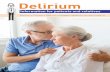 Delirium - publichealth.hscni.net · Delirium is caused by a disturbance of brain function. It is used to describe a state of sudden confusion and changes in a person’s behaviour