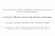 Chronic Obstructive Pulmonary Disease - core.ac.uk fileDefinition Chronic Obstructive Pulmonary Disease (COPD) is a type of lung disease by a decline in lung function over time in
