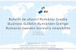 Buletin de afaceri România-Suedia Business Bulletin ... fileBuletin de afaceri România-Suedia Business Bulletin Rumänien-Sverige Romania-Sweden business newsletter ... important