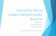 Interactive Online Lessons Using Articulate Storyline · Interactive Online Lessons Using Articulate Storyline Elizabeth Miller The Ohio State University. elizmiller@math.osu.edu