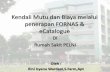 Kendali Mutu dan biaya melalui penerapan FORNAS & eCatalogue · FORNAS, Kendali Mutu & Biaya Sistem JKN menerapan cara pembayaran paket berbasis diagnosa dengan sistem Indonesia Case