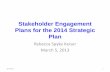 Stakeholder Engagement Plans for the 2014 Strategic Plan to NAC... · •An extensive Communication and Stakeholder Management Plan was created –Identifies internal and external