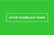 ATUR TAMPILAN TOKO - d.line-scdn.netd.line-scdn.net/stf/line-lp/@Commerce_Atur Tampilan Toko.pdf · ATUR TAMPILAN TOKO Atur Tampilan Layout Toko STEP 1 Klik ‘Kelola Tampilan Toko’