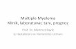 Multiple Myeloma Klinik, laboratuvar, tanı, prognoz · •Multiple myeloma (MM) monoklonal immunoglobulin salgılayanbir plazma hücresi klonunun neoplastik proliferasyonu ile karakterize