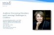 Listening Challenges and Auditory Processing Disorders in ... · Auditory Processing Disorders and Listening Challenges in Children Lois Kam Heymann, M.A., CCC-SLP Director, Auditory