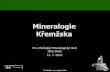 Křemžska - mineraly.org · Jihočeský mineralogický klub Minerály peridotitů a serpentinitů Chryzotil (vláknitý serpentin) – též hadcový azbest. Zlatožlutá vlákna