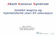 Akutt Koronar Syndrom - Forside - St. Olavs … Koronar Syndrom.pdfRevaskularisering ved NSTEMI/UAP TIMACS Investigators, Mehta et al, NEJM 2009;360:2165-75 Early ≤ 24t til angio