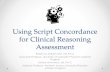 Using Script Concordance Testing to Assess …2016forum.paeaonline.org/2013/wp-content/uploads/...Using Script Concordance for Clinical Reasoning Assessment Rebecca Maldonado, MS,