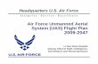 Air Force Unmanned Aerial System (UAS) Flight PlanSystem ... · AF UAS Flight Plan: Vision for the futureVision for the future An Air Force with… Unmanned aircraft that are fully