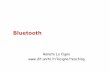 6 Bluetooth S - DISI, University of Trentodisi.unitn.it/locigno/didattica/NC/09-10/6_Bluetooth_S.pdf · Max 7 active slaves Verify header integrity. ... • Protocol multiplexing