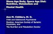 Nutrition and Mental Health - Healing, Teaching & Discovery · Stone Age Body, Space Age Diet: Nutrition, Metabolism and Mental Health Ann M. Childers, M. D. Child and Adolescent