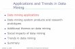 Applications and Trends in Data Miningwsilfi.staff.gunadarma.ac.id/Downloads/files/4414/aplikasidatamining.pdf · October 12, 2006 Data Mining: Concepts and Techniques 2 Data Mining