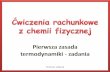 Prezentacja programu PowerPoint - Chemia Fizycznafizyczna.pk.edu.pl/cwiczenia/5.PierwszaZasadaTermodynamikiZadania(TCh).pdf · do 6 atmosfer. •Odpowiedź: a) =6,651∙106J b) =3,654∙106J