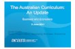The Australian Curriculum: An Update - bea.asn.aubea.asn.au/cms/files/cms_files/ACARA_presentation_toBEABoard.pdf · The Australian Curriculum: An Update Business and Economics ...