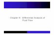 Chapter 9: Differential Analysis of Fluid Flow - unige.it · Fondamenti di Meccanica dei Continui 2 Chapter 9: Differential Analysis Objectives 1. Understand how the differential