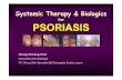 for PSORIASIS - hus.moh.gov.myhus.moh.gov.my/bm/wp-content/uploads/2018/07/... · Psoriasis Area and Severity Index (PASI) • PASI combines the assessment of the severity of lesions