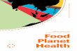 Healthy Diets From Sustainable Food Systems Food Planet Health · Food Planet Health Healthy Diets From Sustainable Food Systems Summary Report of the EAT-Lancet Commission