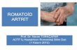 ROMATOİD ARTRİT - romatizmahastaliklari.com · Romatoid Artrit Sistemik bir hastalık (ateş, halsizlik, kilo kaybı) Diartroidal eklemleri tutan inflamatuar artritin en sık nedenidir