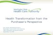 Health Transformation from the Purchaser’s … Transformation from the Purchaser’s Perspective Dan Lessler, MD & Rachel Quinn Washington State Health Care Authority EBPA September