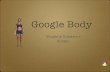 Google Body - The Khronos Group Inc · The challenge Haves: 740K verts, 1.4M tris, >1800 distinct entities Wants: Small ﬁle size, fast client-side decompression Fast rendering,