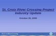 St. Croix River Crossing Project Industry Update October ... · St. Croix River Crossing Project Industry Update October 25, 2009October 25, 2009. ... • w%, PI, grain size, organic
