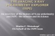 An overview of the history of X-ray polarimetry and IXPE - the … · 06-04-2017 · •1975 OSO-8 crystal polarimeter •Precision measurement of integrated Crab Nebula polarization