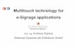 Multitouch technology for e-Signage applications · Multitouch technology for e-Signage applications Dipl.-Ing. Andreas Kopietz Elektrosil Systeme der Elektronik GmbH. ... FTIR •