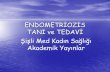 ENDOMETRİOZİS TANI ve TEDAVİ · 2018-01-23 · • Kolon ve rektum ekstrapelvik endometriozisin en sık tutulum yeridir. Karın ağrısı, siklik kanama, distansiyon, konstipasyon