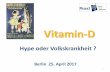 Low –HDL Syndrom und Vitamin D Mangel - phase3-berlin.de · – Cave: Hyperkalziämie, Sarkoidose (LK produzieren,1,25-D3), Nephrolithiasis. 25 . Vitamin D Spiegel und Krankheitsprävention