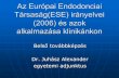 Az Európai Endodonciai Társaság(ESE) irányelvei (2006) és ...old.dental.unideb.hu/sites/dental.unideb.hu/files/oldal/342/iv_2_m_5het_juhasz.pdf · •Periodontitis apicalis acuta/chronica