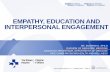 EMPATHY, EDUCATION AND INTERPERSONAL ENGAGEMENT … - empathy... · empathy, education and interpersonal engagement dr. edward g. spilg division of geriatric medicine assistant professor,