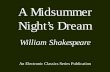 A Midsummer Night's Dream - UCM-Universidad … A MIDSUMMER NIGHT’S DREAM William Shakespeare (written about 1593-1594) DRAMATIS PERSONAE THESEUS: Duke of Athens. EGEUS: father to