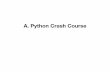 A. Python Crash Course · 3 A.1 Installing Python & Co § You can download and install Python directly from  § Since we’re going to use several libraries for numerical