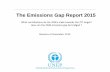 The Emissions Gap Report 2015 - environmentlive.unep.org · Chapter 3 Michel den Elzen (PBL Netherlands Environmental Assessment Agency), Taryn ... (Climate Analytics), Kornelis Blok