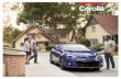 Corolla - Auto-Brochures.com€™s time to make your move, and Corolla is ready. For those with a sporty soul, there’s Corolla S, with an aggressive front grille, rear deck spoiler