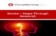 Stroke Hope Through Research - storage.googleapis.com · A stroke occurs when the blood supply to part of the brain is suddenly interrupted or when a blood vessel in the brain bursts,