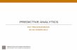 PROGRAM KERJA PERSATUAN AKTUARIS INDONESIA [PAI] … - Predictive Analytics_v1.0.pdf · PERSATUAN AKTUARIS INDONESIA (THE SOCIETY OF ACTUARIES OF INDONESIA) Agenda 1. Predictive analytics