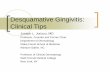 Desquamative Gingivitis: Clinical Tips - aad.org · Desquamative gingivitis describes mucosal inflammation with erythema and especially peeling Most common causes are oral lichen