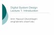 Digital System Design Lecture 1: Introduction - Sharifgharehbaghi/DSD/1- Introduction.pdf · Digital Abstraction {Digital circuits actually deal with analog voltages and currents.