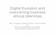 Digital Evolution and overcoming business ethical dilemmas · Ethical dilemmas • Digital objects are exact when copied • Identity becoming digital keys (can lose them) in e- business