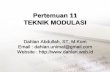 Pertemuan 11 TEKNIK MODULASI - repository.unimal.ac.idrepository.unimal.ac.id/1614/11/Pertemuan-11-Teknik-Modulasi.pdfNoise Ratio (SNR) jika dibandingkan dengan modulasi analog. •