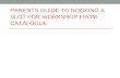 PARENTS Guide to Booking A slot for Workshop from Catalogue pages/For Parents/2018... · Nominate and appraise students tor positive actions Student Profiling(New) Maintaining records
