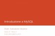 Introduzione a MySQL - alpha.dmi.unict.it · Mysql Workbench. Mysql Workbench. Mysql Workbench. Parte IV. Account e Privilegi. Account e Privilegi •Come creareun utente?