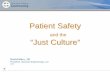 Patient Safety and the 'Just Culture' - health.ny.gov · An Introduction to Just Culture “People make errors, which lead to accidents. Accidents lead to deaths. The standard solution